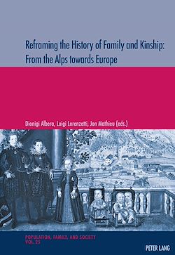 Télécharger le livre :  Reframing the History of Family and Kinship: From the Alps towards Europe