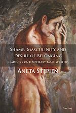 Télécharger le livre :  Shame, Masculinity and Desire of Belonging