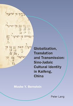 Télécharger le livre :  Globalization, Translation and Transmission: Sino-Judaic Cultural Identity in Kaifeng, China