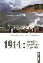 Télécharger le livre :  1914 : neutralités, neutralismes en question