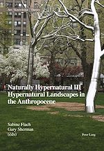 Download this eBook Naturally Hypernatural III: Hypernatural Landscapes in the Anthropocene