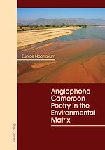 Download this eBook Anglophone Cameroon Poetry in the Environmental Matrix