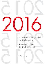 Télécharger le livre :  Schweizerisches Jahrbuch fuer Kirchenrecht. Bd. 21 (2016) – Annuaire suisse de droit ecclésial. Vol. 21 (2016)