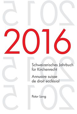 Télécharger le livre :  Schweizerisches Jahrbuch fuer Kirchenrecht. Bd. 21 (2016) – Annuaire suisse de droit ecclésial. Vol. 21 (2016)
