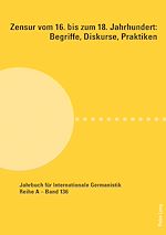 Télécharger le livre :  Zensur vom 16. bis zum 18. Jahrhundert: Begriffe, Diskurse, Praktiken