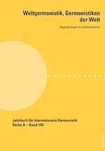Télécharger le livre :  Weltgermanistik, Germanistiken der Welt. Begegnungen in Lateinamerika