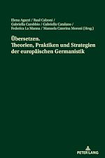 Télécharger le livre :  Uebersetzen. Theorien, Praktiken und Strategien der europaeischen Germanistik