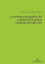 Télécharger le livre :  La reforma ortográfica del español en la prensa española del siglo XIX