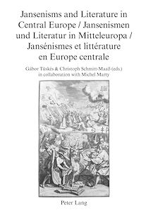 Télécharger le livre :  Jansenisms and Literature in Central Europe / Jansenismen und Literatur in Mitteleuropa / Jansénismes et littérature en Europe centrale