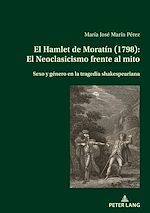 Télécharger le livre :  El Hamlet de Moratín (1798): El Neoclasicismo frente al mito