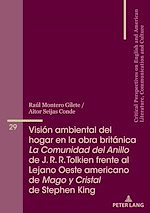 Télécharger le livre :  Visión ambiental del hogar en la obra británica La Comunidad del Anillo de J. R. R. Tolkien frente al Lejano Oeste americano de Mago y Cristal de Stephen King