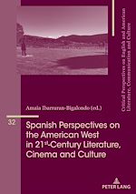 Télécharger le livre :  Spanish Perspectives on The American West in 21st-Century Literature, Cinema and Culture