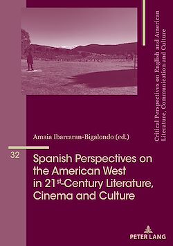 Télécharger le livre :  Spanish Perspectives on The American West in 21st-Century Literature, Cinema and Culture