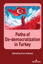 Télécharger le livre :  Paths of De-democratization in Turkey