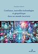Télécharger le livre :  Confiance, nouvelles technologies et géopolitique dans un monde incertain