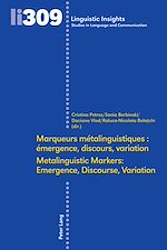 Télécharger le livre :  Marqueurs métalinguistiques : émergence, discours, variation /Metalinguistic Markers: Emergence, Discourse, Variation