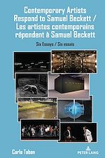 Télécharger le livre :  Contemporary Artists Respond to Samuel Beckett / Les artistes contemporains répondent à Samuel Beckett