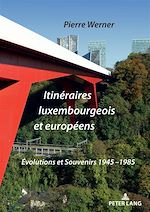 Télécharger le livre :  Itinéraires luxembourgeois et européens