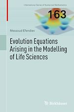 Télécharger le livre :  Evolution Equations Arising in the Modelling of Life Sciences