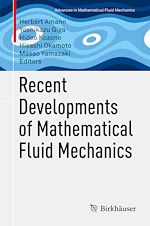 Télécharger le livre :  Recent Developments of Mathematical Fluid Mechanics