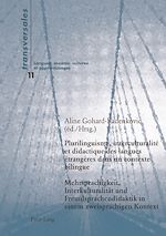Download this eBook Plurilinguisme, interculturalité et didactique des langues étrangères dans un contexte bilingue- Mehrsprachigkeit, Interkulturalitaet und Fremdsprachendidaktik in einem zweisprachigen Kontext