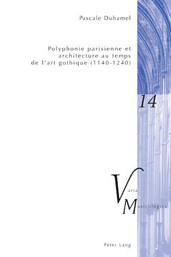 Télécharger le livre :  Polyphonie parisienne et architecture au temps de l’art gothique (1140–1240)