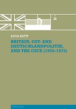 Télécharger le livre :  Britain, Ost- and Deutschlandpolitik, and the CSCE (1955-1975)
