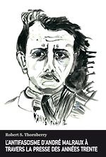 Télécharger le livre :  L’antifascisme d’André Malraux à travers la presse des années trente