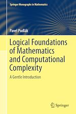 Télécharger le livre :  Logical Foundations of Mathematics and Computational Complexity