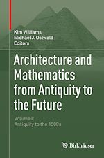 Télécharger le livre :  Architecture and Mathematics from Antiquity to the Future