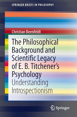 Téléchargez le livre :  The Philosophical Background and Scientific Legacy of E. B. Titchener's Psychology