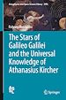 Télécharger le livre :  The Stars of Galileo Galilei and the Universal Knowledge of Athanasius Kircher