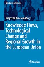Télécharger le livre :  Knowledge Flows, Technological Change and Regional Growth in the European Union