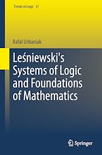 Download this eBook Lesniewski's Systems of Logic and Foundations of Mathematics