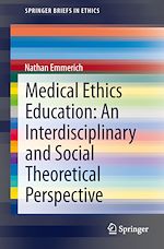 Télécharger le livre :  Medical Ethics Education: An Interdisciplinary and Social Theoretical Perspective