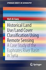 Download this eBook Historical Land Use/Land Cover Classification Using Remote Sensing