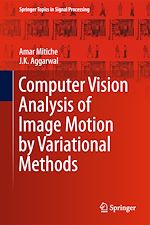 Download this eBook Computer Vision Analysis of Image Motion by Variational Methods