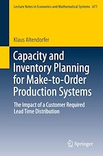 Télécharger le livre :  Capacity and Inventory Planning for Make-to-Order Production Systems
