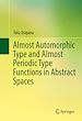 Télécharger le livre :  Almost Automorphic Type and Almost Periodic Type Functions in Abstract Spaces