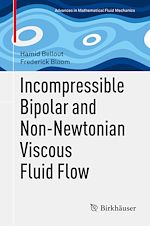 Télécharger le livre :  Incompressible Bipolar and Non-Newtonian Viscous Fluid Flow