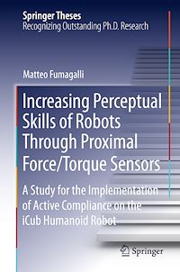 Télécharger le livre :  Increasing Perceptual Skills of Robots Through Proximal Force/Torque Sensors