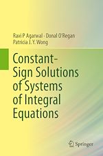 Télécharger le livre :  Constant-Sign Solutions of Systems of Integral Equations