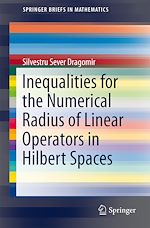 Télécharger le livre :  Inequalities for the Numerical Radius of Linear Operators in Hilbert Spaces