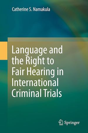 Téléchargez le livre :  Language and the Right to Fair Hearing in International Criminal Trials