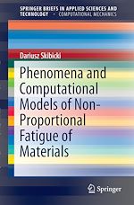 Download this eBook Phenomena and Computational Models of Non-Proportional Fatigue of Materials