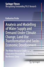 Télécharger le livre :  Analysis and Modelling of Water Supply and Demand Under Climate Change, Land Use Transformation and Socio-Economic Development