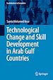 Télécharger le livre :  Technological Change and Skill Development in Arab Gulf Countries