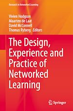 Télécharger le livre :  The Design, Experience and Practice of Networked Learning