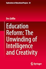 Télécharger le livre :  Education Reform: The Unwinding of Intelligence and Creativity