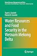 Télécharger le livre :  Water Resources and Food Security in the Vietnam Mekong Delta